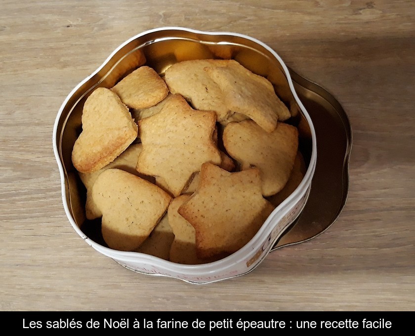 Les sablés de Noël à la farine de petit épeautre : une recette facile Les sablés de Noël à la farine de petit épeautre : une recette facile