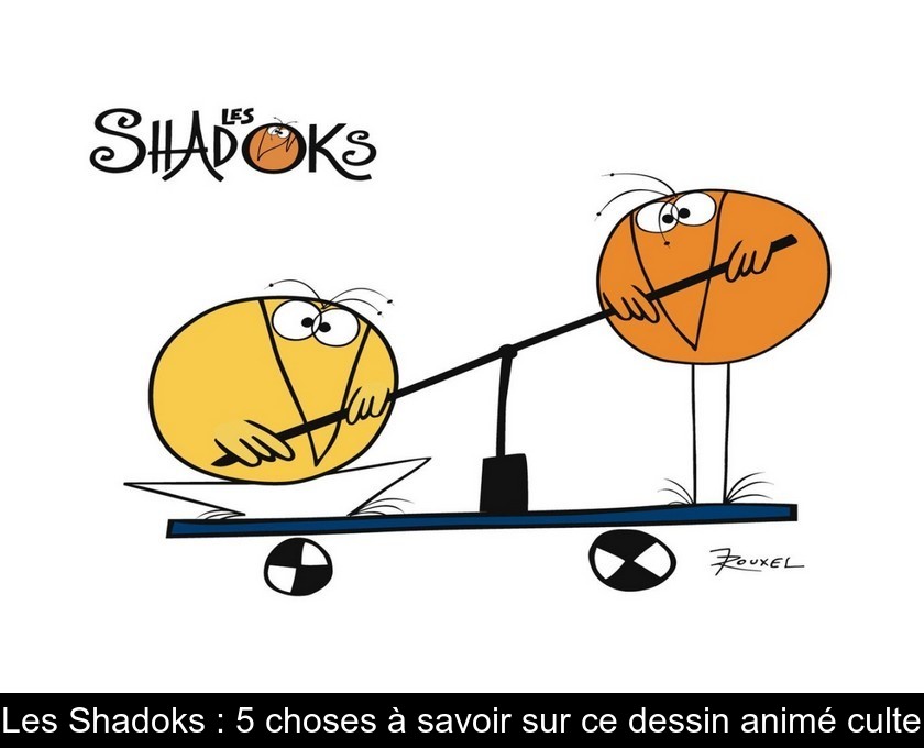 Les Shadoks : 5 choses à savoir sur ce dessin animé culte Les Shadoks : 5 choses à savoir sur ce dessin animé culte