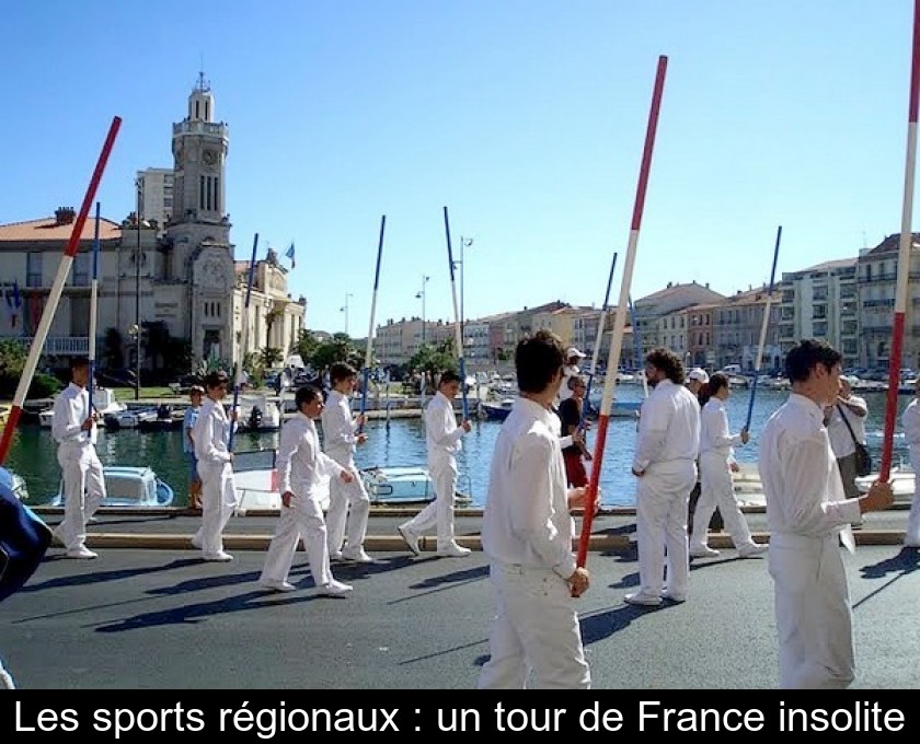 Les sports régionaux : un tour de France insolite Les sports régionaux : un tour de France insolite