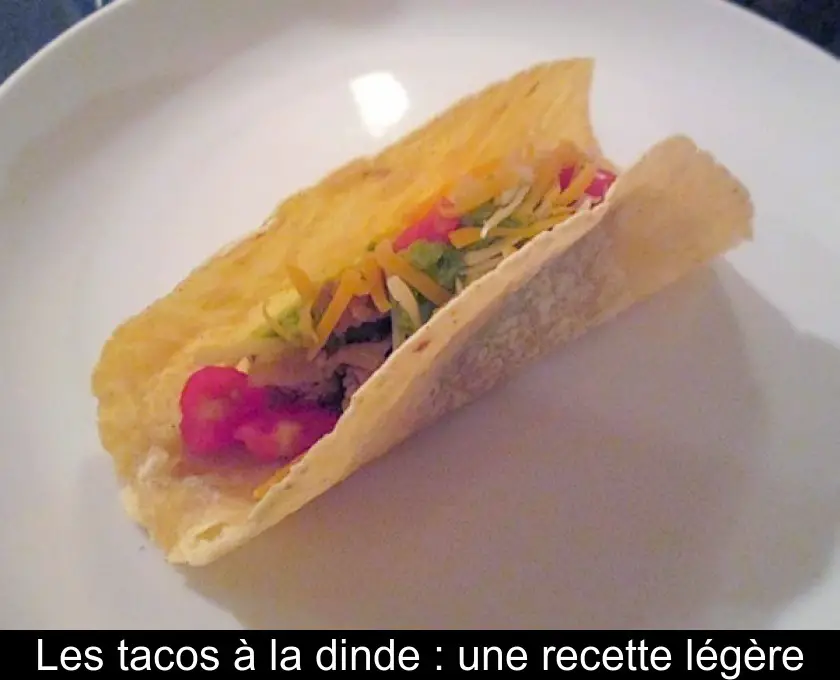 Les tacos à la dinde : une recette légère