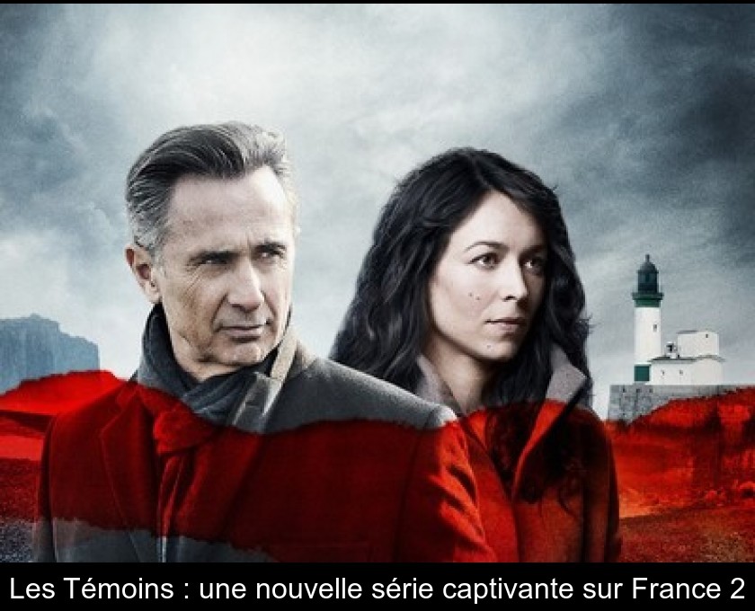 Les Témoins : une nouvelle série captivante sur France 2