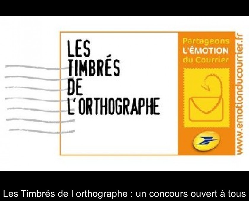 Les Timbrés de l'orthographe : un concours ouvert à tous