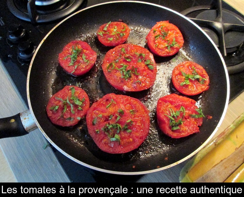 Les tomates à la provençale : une recette authentique Les tomates à la provençale : une recette authentique