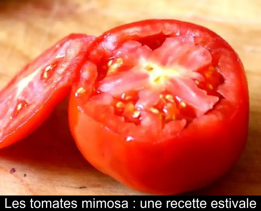 Les tomates mimosa : une recette estivale