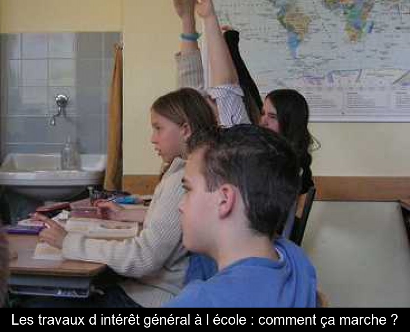 Les travaux d'intérêt général à l'école : comment ça marche ? Les travaux d'intérêt général à l'école : comment ça marche ?