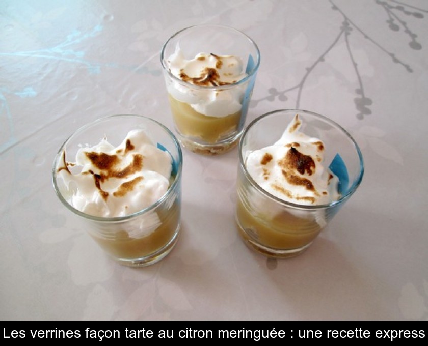 Les verrines façon tarte au citron meringuée : une recette express Les verrines façon tarte au citron meringuée : une recette express
