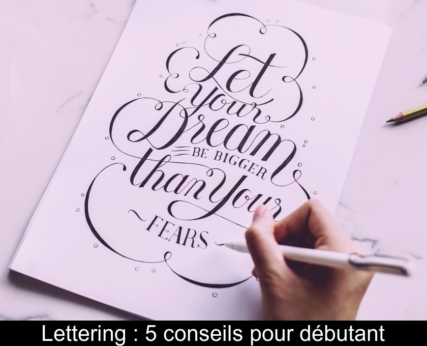 Lettering : 5 conseils pour débutant Lettering : 5 conseils pour débutant