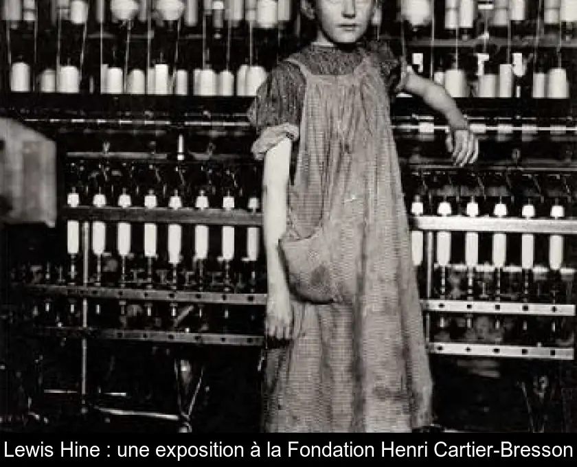 Lewis Hine : une exposition à la Fondation Henri Cartier-Bresson