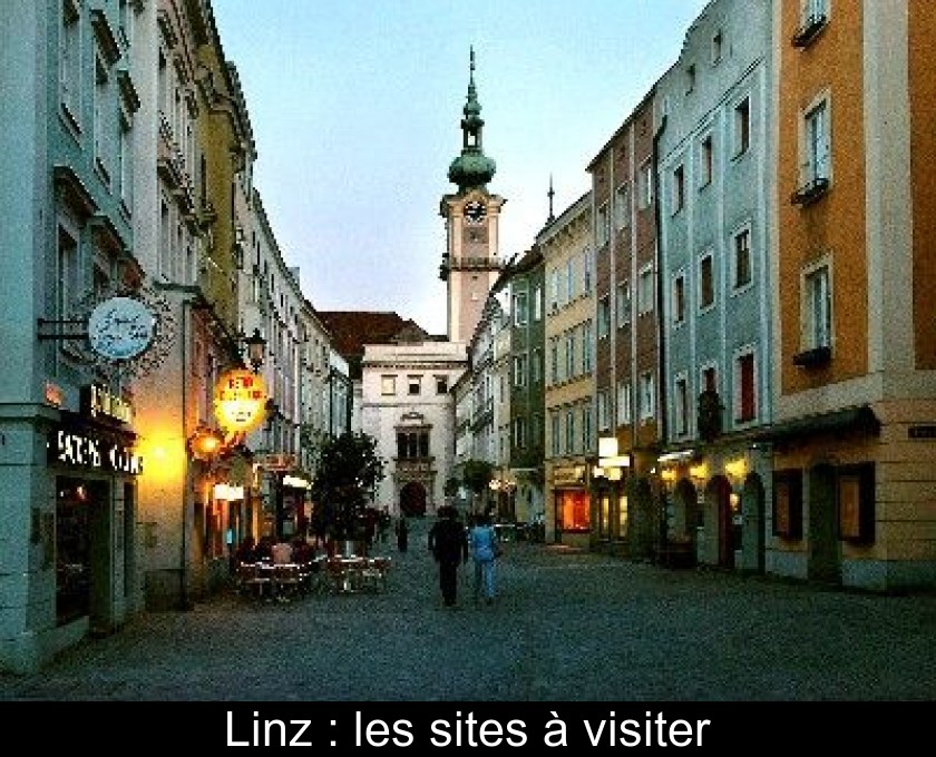 Linz : les sites à visiter Linz : les sites à visiter