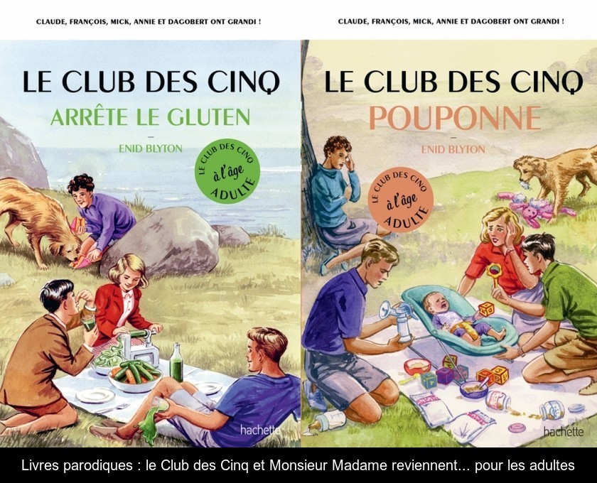 Livres parodiques : le Club des Cinq et Monsieur Madame reviennent... pour les adultes Livres parodiques : le Club des Cinq et Monsieur Madame reviennent... pour les adultes