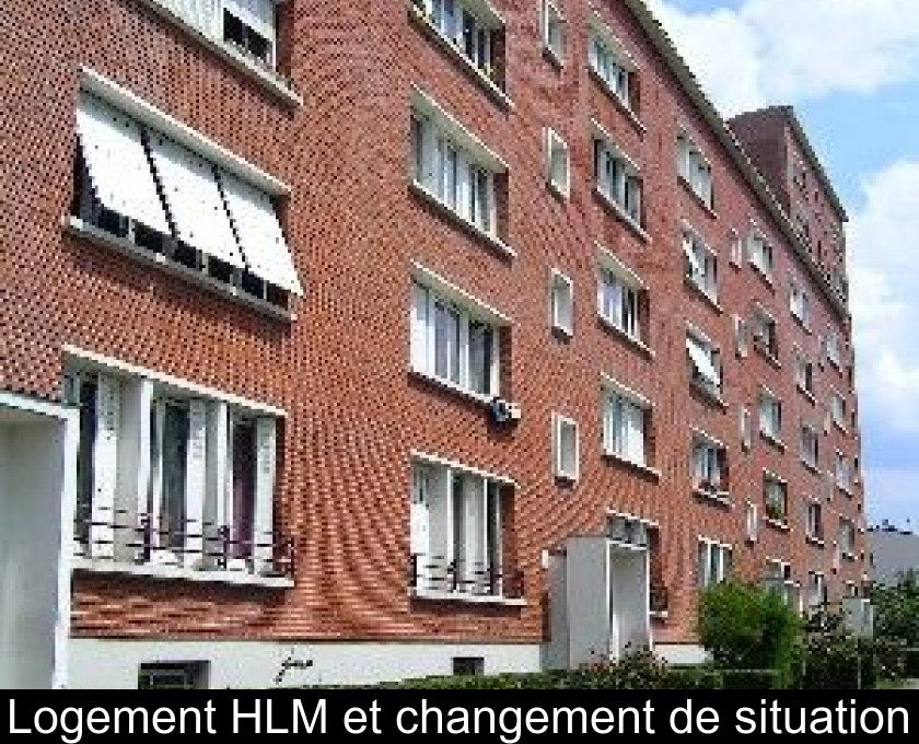 Logement HLM et changement de situation Logement HLM et changement de situation