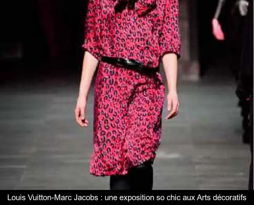 Louis Vuitton-Marc Jacobs : une exposition so chic aux Arts décoratifs