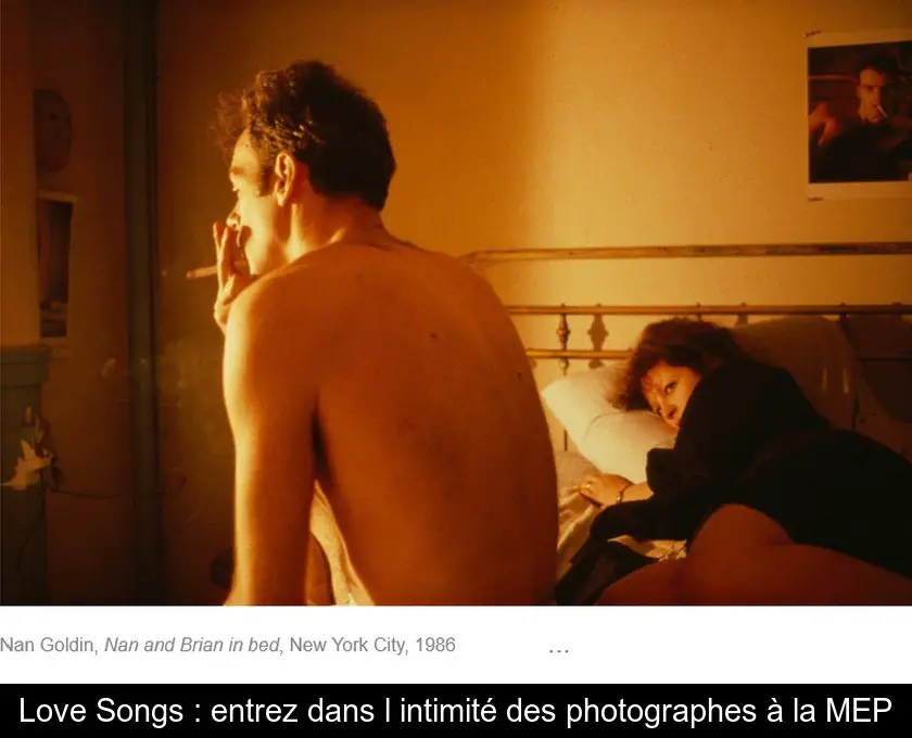Love Songs : entrez dans l'intimité des photographes à la MEP