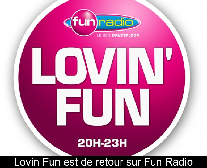 Lovin'Fun est de retour sur Fun Radio Lovin'Fun est de retour sur Fun Radio