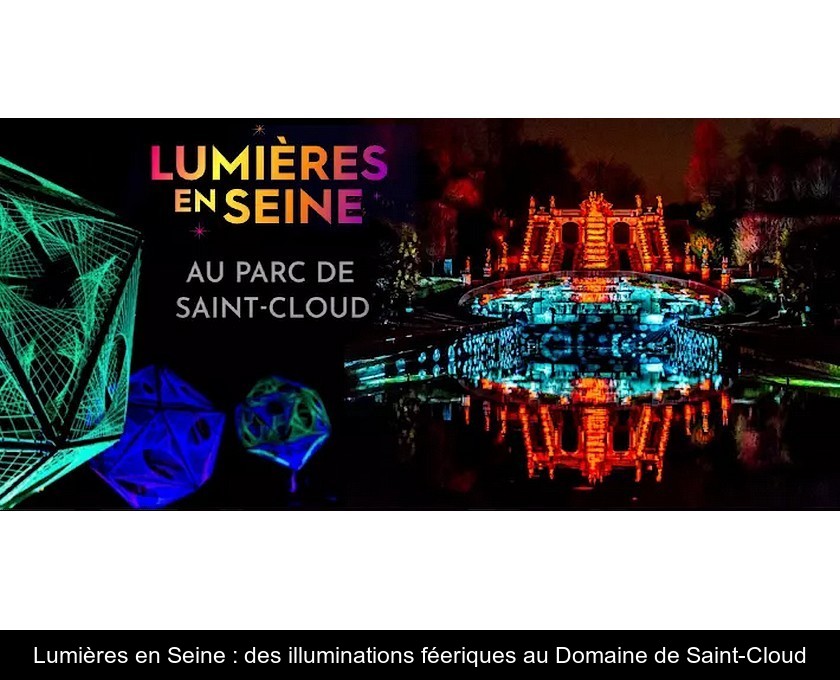 Lumières en Seine : des illuminations féeriques au Domaine de Saint-Cloud