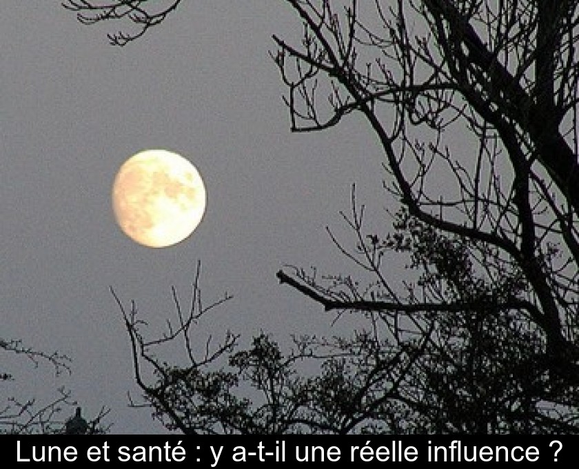 Lune et santé : y a-t-il une réelle influence ? Lune et santé : y a-t-il une réelle influence ?