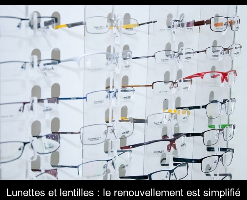 Lunettes et lentilles : le renouvellement est simplifié Lunettes et lentilles : le renouvellement est simplifié