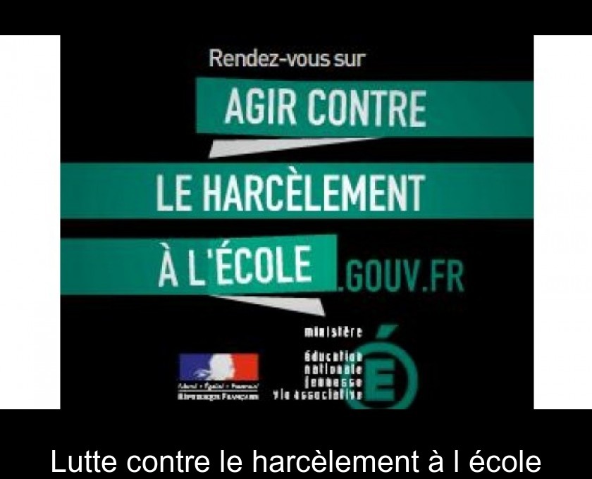 Lutte contre le harcèlement à l'école Lutte contre le harcèlement à l'école