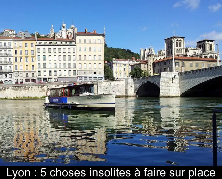 Lyon : 5 choses insolites à faire sur place