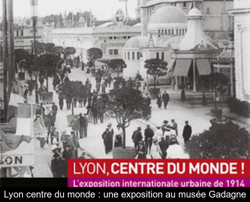 Lyon centre du monde : une exposition au musée Gadagne Lyon centre du monde : une exposition au musée Gadagne