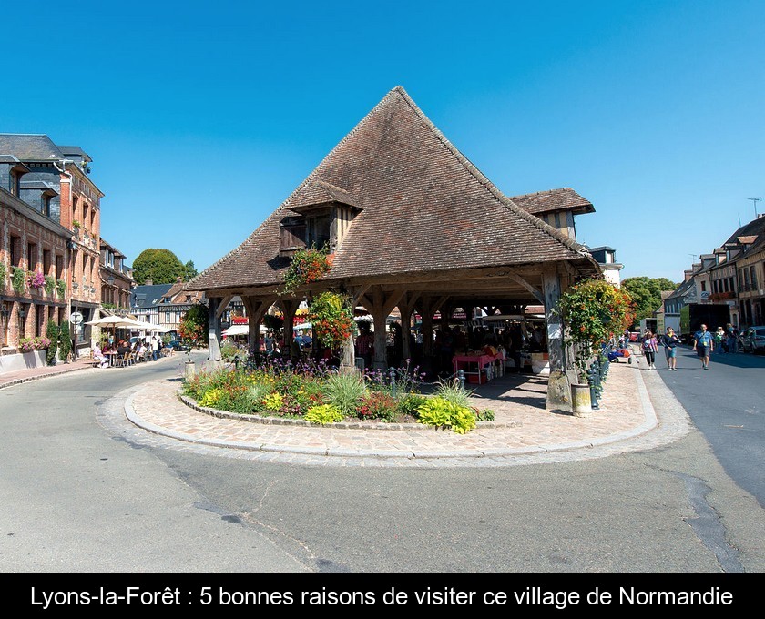 Lyons-la-Forêt : 5 bonnes raisons de visiter ce village de Normandie