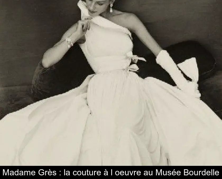 Madame Grès : la couture à l'oeuvre au Musée Bourdelle