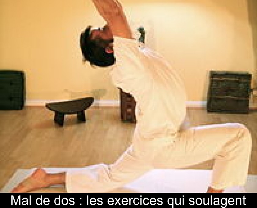 Mal de dos : les exercices qui soulagent Mal de dos : les exercices qui soulagent