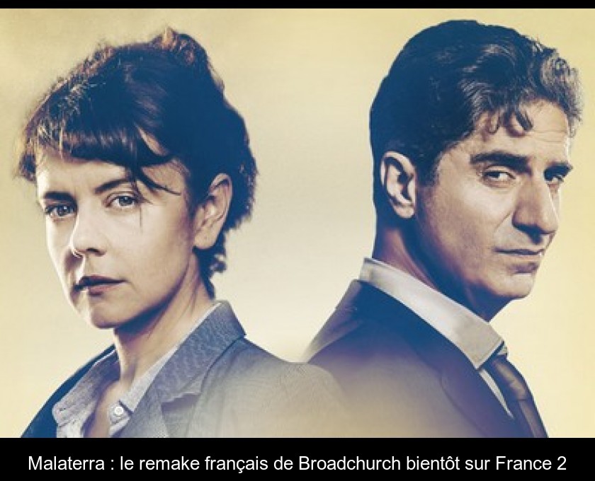Malaterra : le remake français de Broadchurch bientôt sur France 2 Malaterra : le remake français de Broadchurch bientôt sur France 2