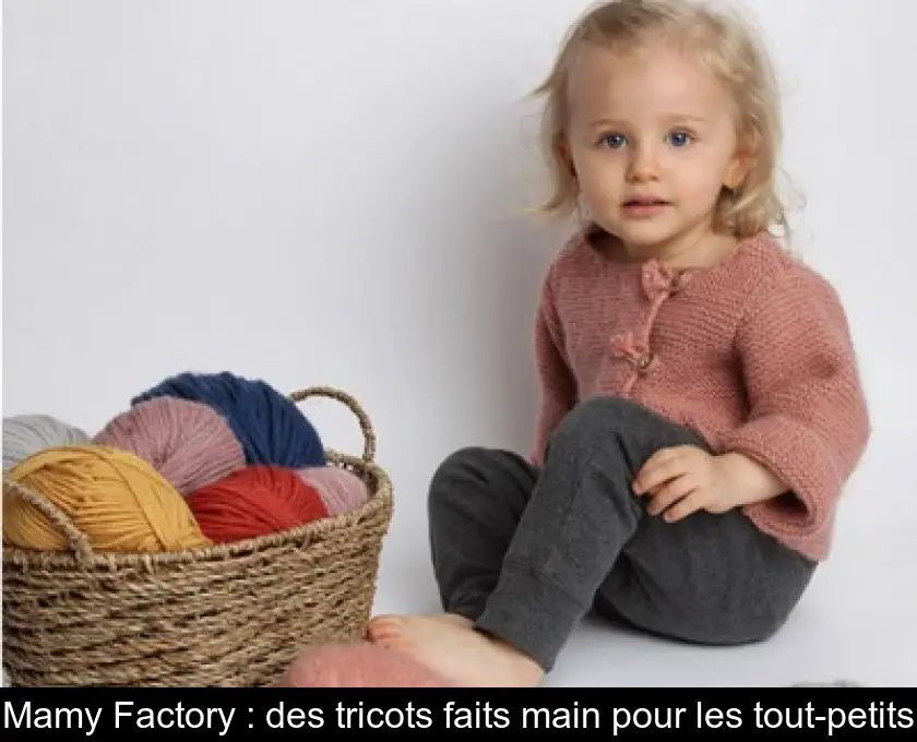 Mamy Factory : des tricots faits main pour les tout-petits