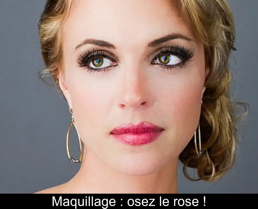 Maquillage : osez le rose !