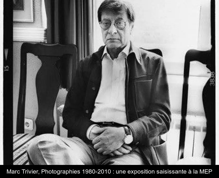 Marc Trivier, Photographies 1980-2010 : une exposition saisissante à la MEP