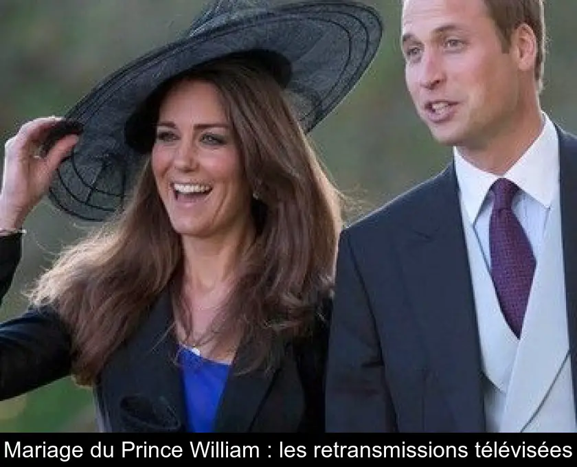 Mariage du Prince William : les retransmissions télévisées