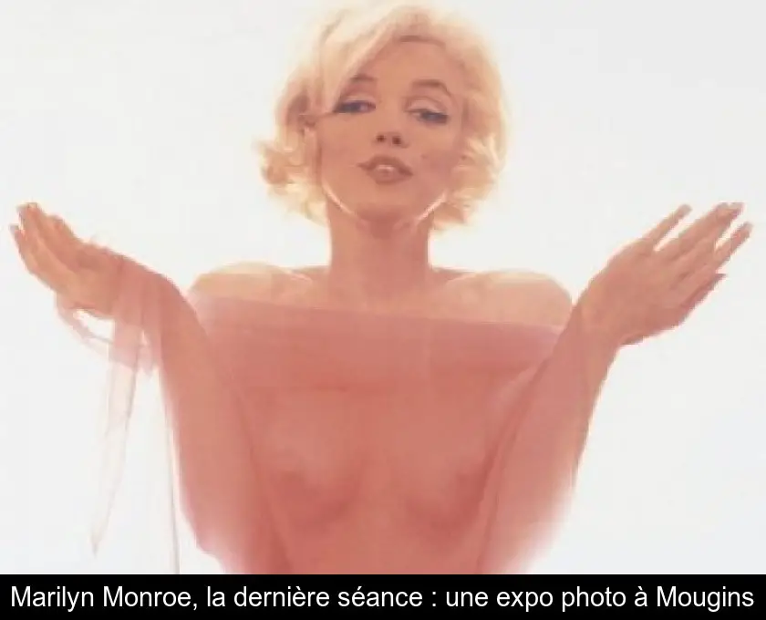 Marilyn Monroe, la dernière séance : une expo photo à Mougins