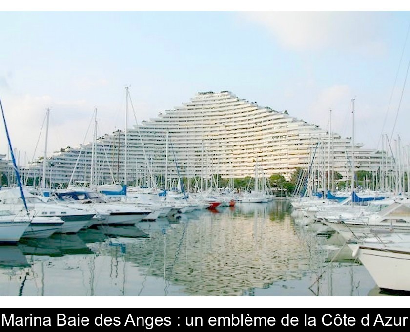 Marina Baie des Anges : un emblème de la Côte d'Azur
