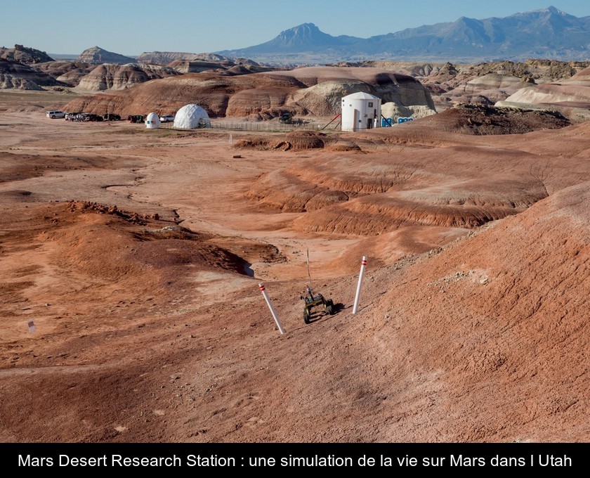 Mars Desert Research Station : une simulation de la vie sur Mars dans l'Utah