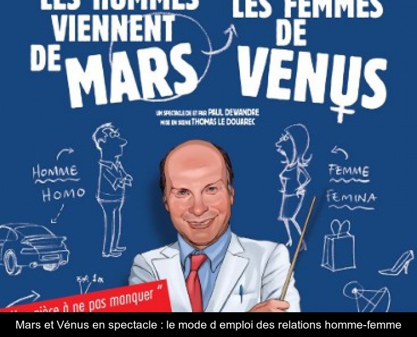 Mars et Vénus en spectacle : le mode d'emploi des relations homme-femme Mars et Vénus en spectacle : le mode d'emploi des relations homme-femme