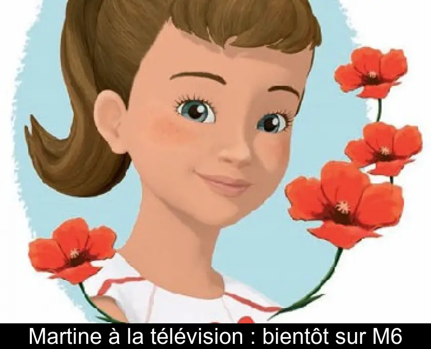 Martine à la télévision : bientôt sur M6