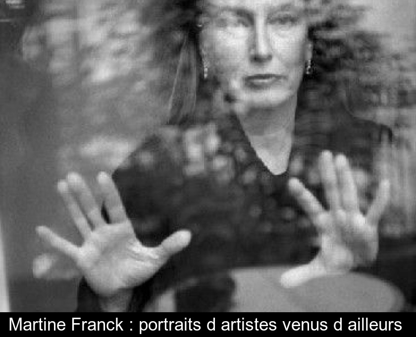 Martine Franck : portraits d'artistes venus d'ailleurs 