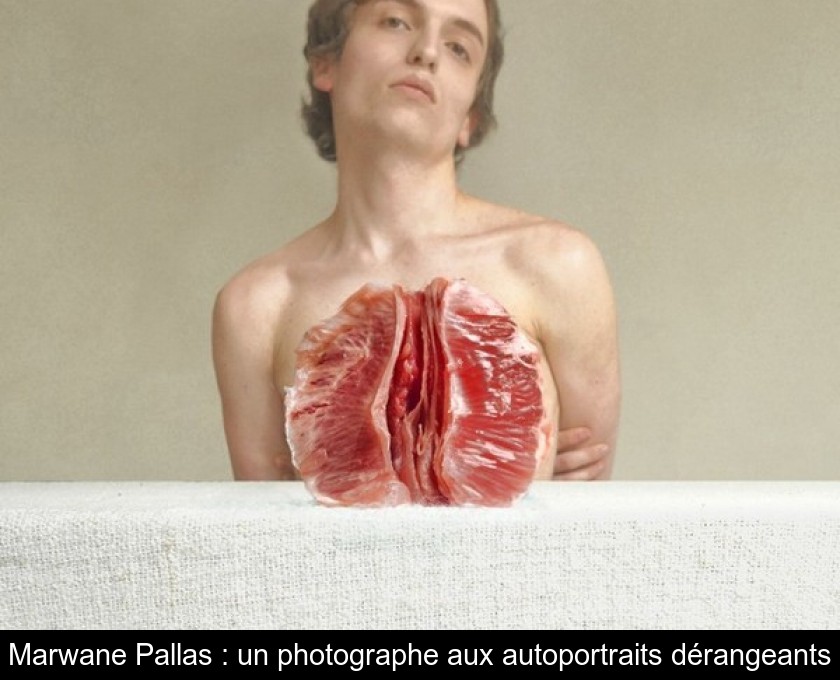 Marwane Pallas : un photographe aux autoportraits dérangeants Marwane Pallas : un photographe aux autoportraits dérangeants