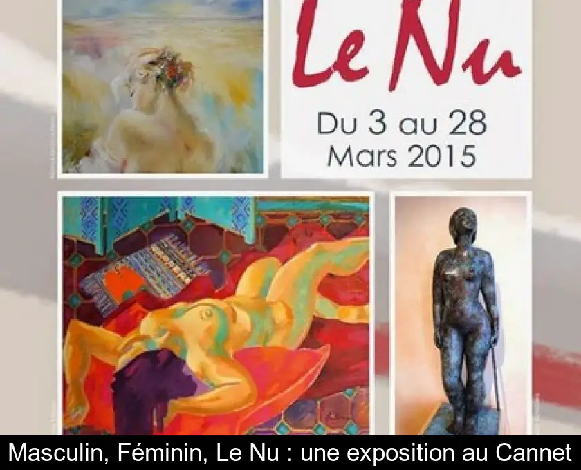 Masculin, Féminin, Le Nu : une exposition au Cannet