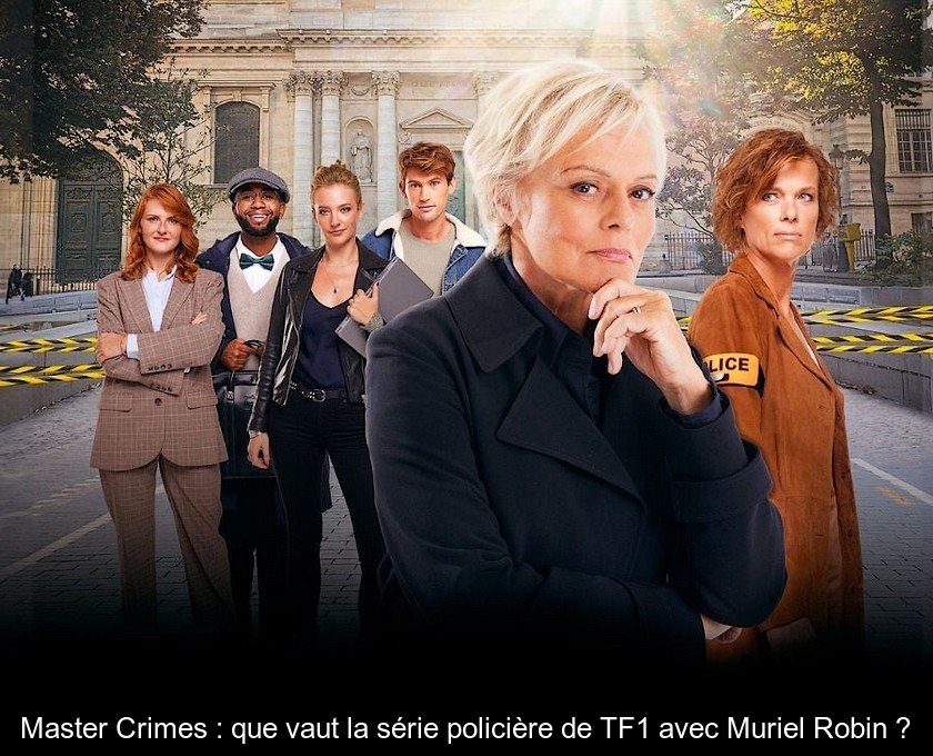 Master Crimes : que vaut la série policière de TF1 avec Muriel Robin ?