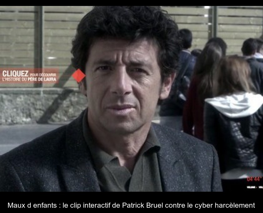 Maux d'enfants : le clip interactif de Patrick Bruel contre le cyber harcèlement