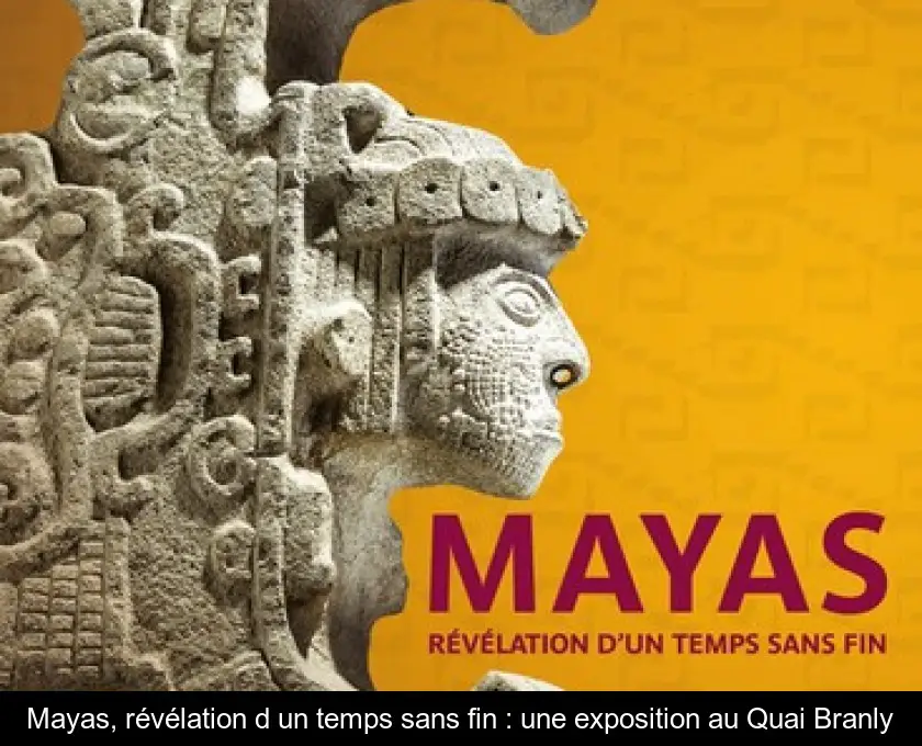 Mayas, révélation d'un temps sans fin : une exposition au Quai Branly