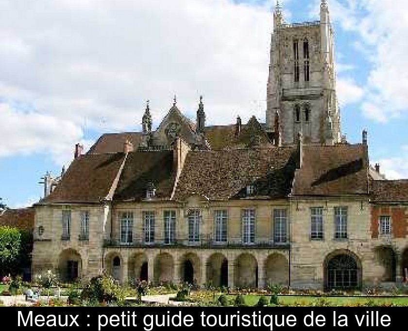 Meaux : petit guide touristique de la ville