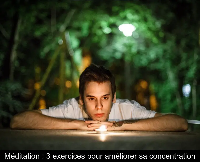 Méditation : 3 exercices pour améliorer sa concentration