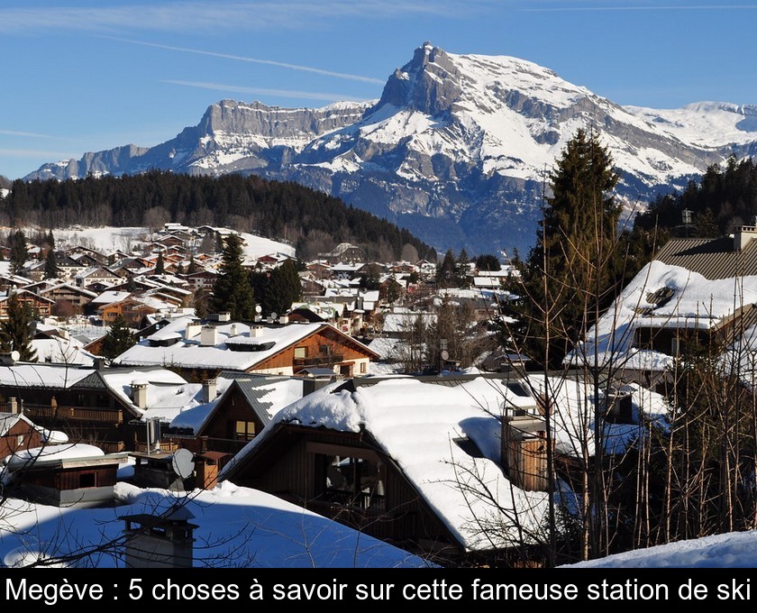 Megève : l'une des plus belles stations de ski Megève : l'une des plus belles stations de ski