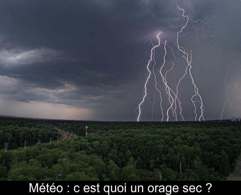 Météo : c'est quoi un orage sec ?