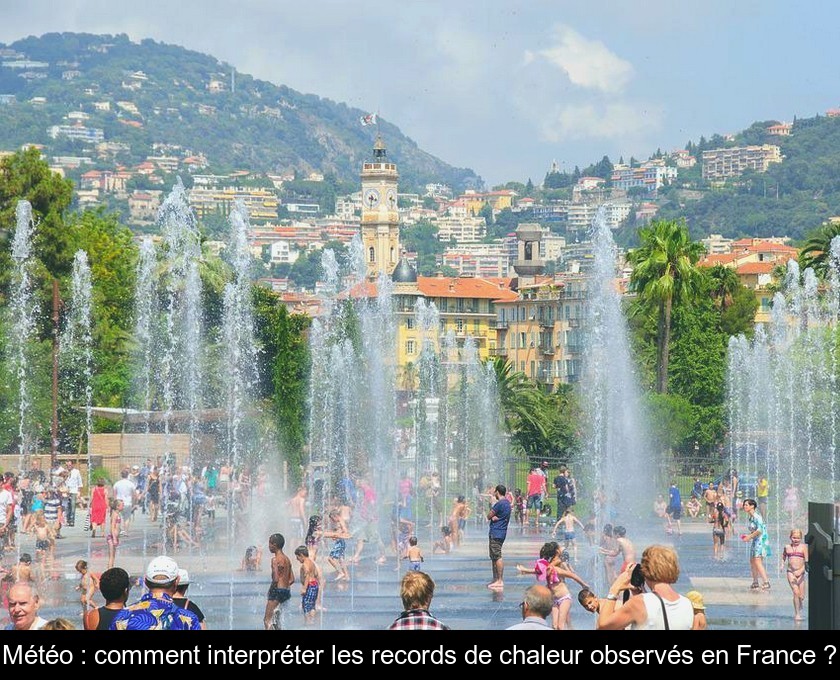 Météo : comment interpréter les records de chaleur observés en France ? Météo : comment interpréter les records de chaleur observés en France ?