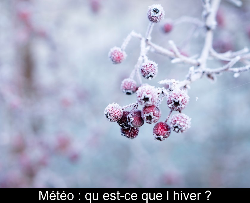 Météo : qu'est-ce que l'hiver ?