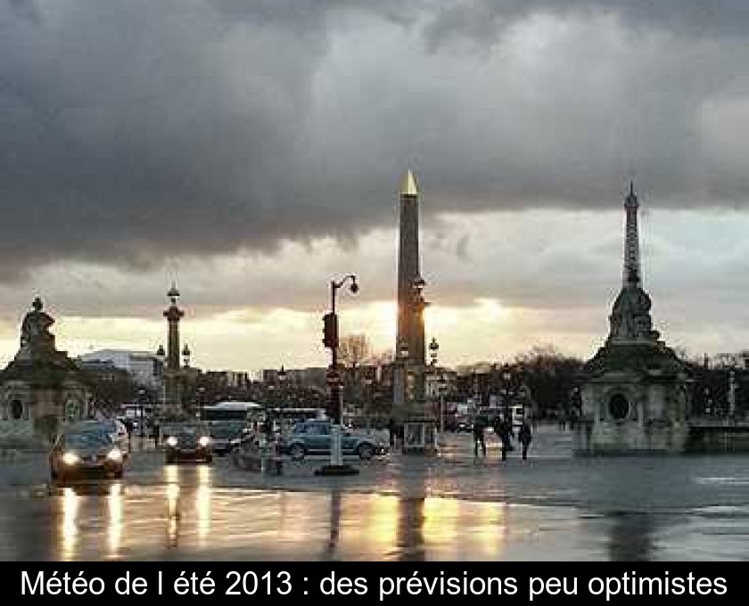 Météo de l'été 2013 : des prévisions peu optimistes Météo de l'été 2013 : des prévisions peu optimistes